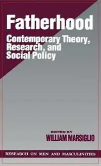 Laatste Kans Fatherhood Contemporary Theory, Research, and Social Policy - William Marsiglio - Libro in lingua inglese - SAGE Publications Inc - Sage Series on Men and Masculinity