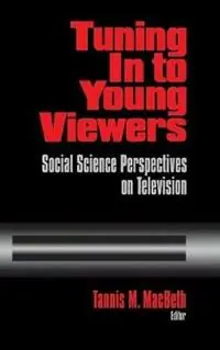 Gratis Retour Tuning In to Young Viewers Social Science Perspectives on Television - Tannis Margaret MacBeth - Libro in lingua inglese - SAGE Publications Inc -