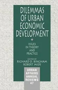 Dilemmas of Urban Economic Development Issues in Theory and Practice - Richard D. Bingham - Robert Mier - Libro in lingua inglese - SAGE Publications Inc - Urban Affairs Annual Reviews Dagaanbieding