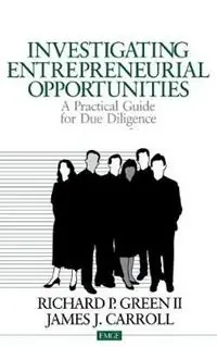 Investigating Entrepreneurial Opportunities A Practical Guide for Due Diligence - Richard P. Green - James J. Carroll - Libro in lingua inglese - SAGE Publications Inc - Entrepreneurship & the Management of Growing Enterprises Merkproduct