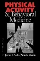 Laatste Versie Physical Activity and Behavioral Medicine - James F. Sallis - Neville G. Owen - Libro in lingua inglese - SAGE Publications Inc - Behavioral Medicine and Health Psychology