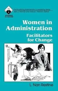 Tijdelijk Beschikbaar Women in Administration Facilitators for Change - L. Nan Restine - Libro in lingua inglese - SAGE Publications Inc - Roadmaps to Success