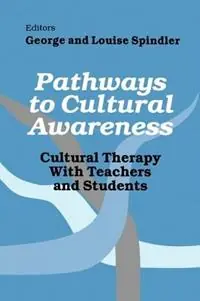 Op = Op Pathways to Cultural Awareness Cultural Therapy With Teachers and Students - George Spindler - Louise Spindler - Libro in lingua inglese - SAGE Publications Inc -