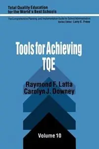 Tools for Achieving Total Quality Education - Raymond F. Latta - Carolyn J. Downey - Libro in lingua inglese - SAGE Publications Inc - Total Quality Education for the World Laatste Kans