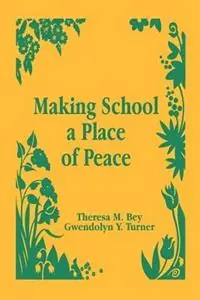 Hete Deal Making School a Place of Peace - Theresa M. Bey - Gwendolyn Y. Turner - Libro in lingua inglese - SAGE Publications Inc -