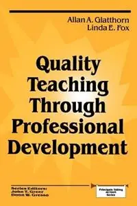 Favoriet Quality Teaching Through Professional Development - Allan A. Glatthorn - Linda E. Fox - Libro in lingua inglese - SAGE Publications Inc - Principals Taking Action