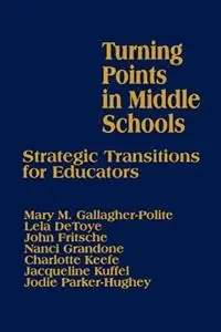 Turning Points in Middle Schools Strategic Transitions for Educators - Mary Gallagher-Polite - Lela DeToye - Libro in lingua inglese - SAGE Publications Inc - Bestseller