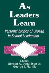 As Leaders Learn Personal Stories of Growth in School Leadership - Gordon A. Donaldson - George F. Marnik - Libro in lingua inglese - SAGE Publications Inc - Merkproduct