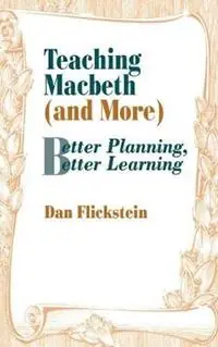 Teaching Macbeth (and More) Better Planning, Better Learning - Dan Flickstein - Libro in lingua inglese - SAGE Publications Inc - Finale Uitverkoop