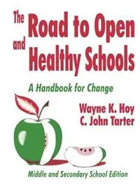 Gecertificeerd The Road to Open and Healthy Schools A Handbook for Change, Middle and Secondary School Edition - Wayne K. Hoy - C . John Tarter - Libro in lingua inglese - SAGE Publications Inc -