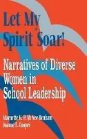 Hete Deal Let My Spirit Soar! Narratives of Diverse Women in School Leadership - Maenette K. P. Benham - Joanne Cooper - Libro in lingua inglese - SAGE Publications Inc -