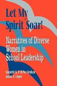 Nu Kopen Let My Spirit Soar! Narratives of Diverse Women in School Leadership - Maenette K. P. Benham - Joanne Cooper - Libro in lingua inglese - SAGE Publications Inc -