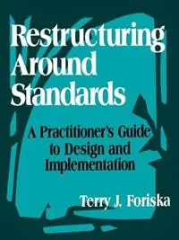Goedkoop Restructuring Around Standards A Practitioner‘s Guide to Design and Implementation - Terry J. Foriska - Libro in lingua inglese - SAGE Publications Inc -