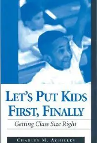 Let‘s Put Kids First, Finally Getting Class Size Right - Charles M. Achilles - Libro in lingua inglese - SAGE Publications Inc - Superprijs