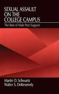 Seizoensaanbieding Sexual Assault on the College Campus The Role of Male Peer Support - Martin D. Schwartz - Walter Dekeseredy - Libro in lingua inglese - SAGE Publications Inc -