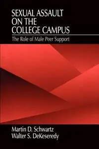 Direct Verzonden Sexual Assault on the College Campus The Role of Male Peer Support - Martin D. Schwartz - Walter S. DeKeseredy - Libro in lingua inglese - SAGE Publications Inc -