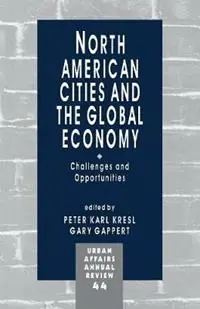 Shop Nu North American Cities and the Global Economy Challenges and Opportunities - Peter Karl Kresl - Gary Gappert - Libro in lingua inglese - SAGE Publications Inc - Urban Affairs Annual Reviews