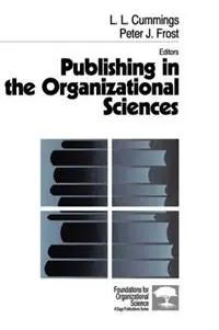 Direct Beschikbaar Publishing in the Organizational Sciences - L . L. Cummings - Peter J. Frost - Libro in lingua inglese - SAGE Publications Inc - Foundations for Organizational Science
