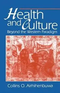 Beste Prijs Health and Culture Beyond the Western Paradigm - Collins O. Airhihenbuwa - Libro in lingua inglese - SAGE Publications Inc -