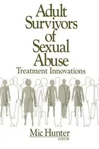 Adult Survivors of Sexual Abuse Treatment Innovations - Michael G. Hunter - Libro in lingua inglese - SAGE Publications Inc - Must-Have
