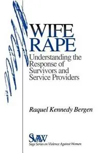 Wife Rape Understanding the Response of Survivors and Service Providers - Raquel Kennedy Bergen - Libro in lingua inglese - SAGE Publications Inc - SAGE Series on Violence against Women Uitverkoop