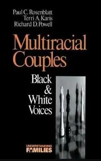 Multiracial Couples Black & White Voices - Paul C. Rosenblatt - Terri Karis - Libro in lingua inglese - SAGE Publications Inc - Understanding Families series Populair