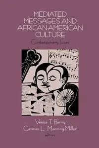 Mediated Messages and African-American Culture Contemporary Issues - Venise T. Berry - Carmen L. Manning-Miller - Libro in lingua inglese - SAGE Publications Inc - Flitsaanbieding
