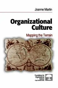Organizational Culture Mapping the Terrain - Joanne Martin - Libro in lingua inglese - SAGE Publications Inc - Foundations for Organizational Science Alleen Vandaag