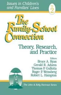 Nu Kopen The Family-School Connection Theory, Research, and Practice - Bruce A. Ryan - Gerald R. Adams - Libro in lingua inglese - SAGE Publications Inc - Issues in Children‘s and Families‘ Lives
