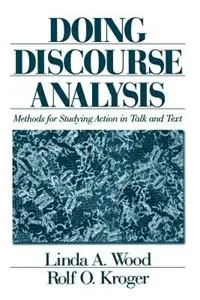Express Levering Doing Discourse Analysis Methods for Studying Action in Talk and Text - Linda A. Wood - Rolf O. Kroger - Libro in lingua inglese - SAGE Publications Inc -
