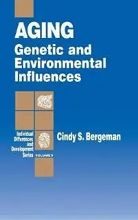 Aging Genetic and Environmental Influences - C. S. Bergeman - Libro in lingua inglese - SAGE Publications Inc - Individual Differences and Development Korting