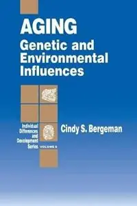Aging Genetic and Environmental Influences - C. S. Bergeman - Libro in lingua inglese - SAGE Publications Inc - Individual Differences and Development Superprijs