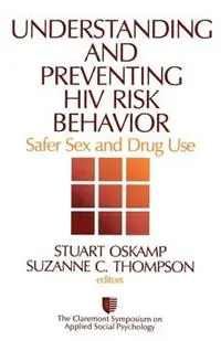 Understanding and Preventing HIV Risk Behavior Safer Sex and Drug Use - Stuart Oskamp - Stacy D. Thompson - Libro in lingua inglese - SAGE Publications Inc - Claremont Symposium on Applied Social Psychology Populair