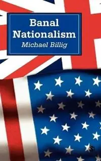 Banal Nationalism - Michael Billig - Libro in lingua inglese - Sage Publications Ltd - Finale Uitverkoop