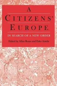 A Citizens‘ Europe In Search of a New Order - Allan Rosas - Esko Antola - Libro in lingua inglese - SAGE Publications Ltd - Hete Deal