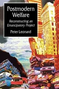 Koop Vandaag Postmodern Welfare Reconstructing an Emancipatory Project - Peter Leonard - Libro in lingua inglese - SAGE Publications Ltd -