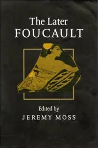 The Later Foucault Politics and Philosophy - Jeremy Moss - Libro in lingua inglese - Sage Publications Ltd - Goedkoop