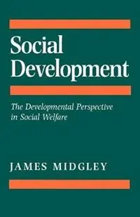 Social Development The Developmental Perspective in Social Welfare - James O. Midgley - Libro in lingua inglese - SAGE Publications Ltd - Nu Kopen