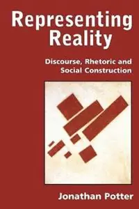 Representing Reality Discourse, Rhetoric and Social Construction - Jonathan Potter - Libro in lingua inglese - SAGE Publications Ltd - Meest Verkocht