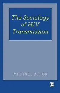 The Sociology of HIV Transmission - Michael Bloor - Libro in lingua inglese - Sage Publications Ltd - Koopje