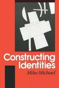 Lage Prijs Constructing Identities The Social, the Nonhuman and Change - Mike Michael - Libro in lingua inglese - SAGE Publications Ltd -