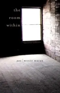 The Room Within Poems - Moore Moran - Libro in lingua inglese - Ohio University Press - Lage Prijs