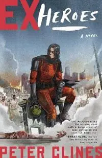 Ex-Heroes A Novel - Peter Clines - Libro in lingua inglese - Random House USA Inc - Ex-Heroes Voordeelprijs