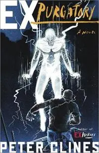 Gereduceerde Prijs Ex-Purgatory A Novel - Peter Clines - Libro in lingua inglese - Crown Publishing Group (NY) - Ex-Heroes