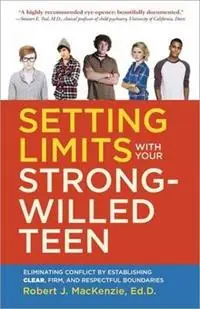 Direct Beschikbaar Setting Limits with your Strong-Willed Teen Eliminating Conflict by Establishing Clear, Firm, and Respectful Boundaries - Robert J. Mackenzie - Libro in lingua inglese - Random House USA Inc -