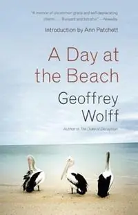 A Day at the Beach - Geoffrey Wolff - Libro in lingua inglese - Random House USA Inc - Populair