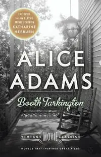 Bestseller Alice Adams Vintage Movie Classics - Booth Tarkington - Libro in lingua inglese - Random House USA Inc - A Vintage Movie Classic