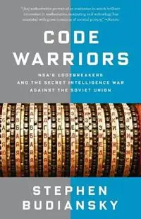 Koopje Code Warriors NSA‘s Codebreakers and the Secret Intelligence War Against the Soviet Union - Stephen Budiansky - Libro in lingua inglese - Random House USA Inc -