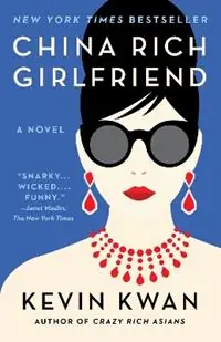 Gratis Retour China Rich Girlfriend - Kevin Kwan - Libro in lingua inglese - Random House USA Inc - Crazy Rich Asians Trilogy