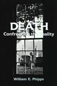 Death Confronting the Reality - William E. Phipps - Libro in lingua inglese - Westminster/John Knox Press,U.S. - Betaalbaar